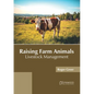 Raising Farm Animals: Livestock Management - Hardcover