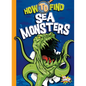 How to Find Sea Monsters - Library Binding
