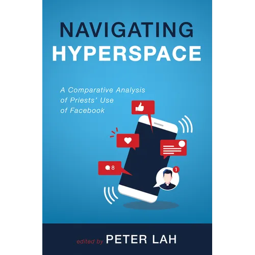 Navigating Hyperspace: A Comparative Analysis of Priests' Use of Facebook - Paperback