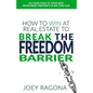 How to Win at Real Estate to Break the Freedom Barrier - Paperback