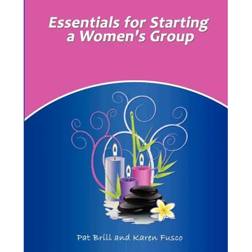 Essentials for Starting a Women's Group - Paperback