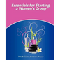 Essentials for Starting a Women's Group - Paperback