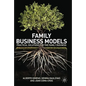 Family Business Models: Practical Solutions for the Family Business - Hardcover