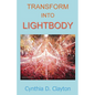Transform Into Lightbody - Paperback