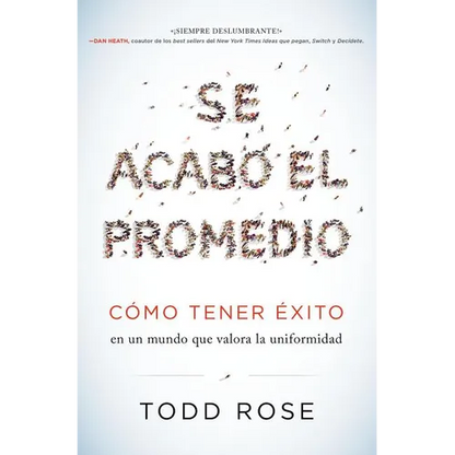 Se Acabó El Promedio: Cómo Tener Éxito En Un Mundo Que Valora La Uniformidad - Paperback
