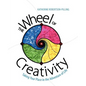 The Wheel of Creativity: Taking Your Place in the Adventure of Life - Paperback