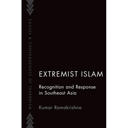Extremist Islam: Recognition and Response in Southeast Asia - Paperback