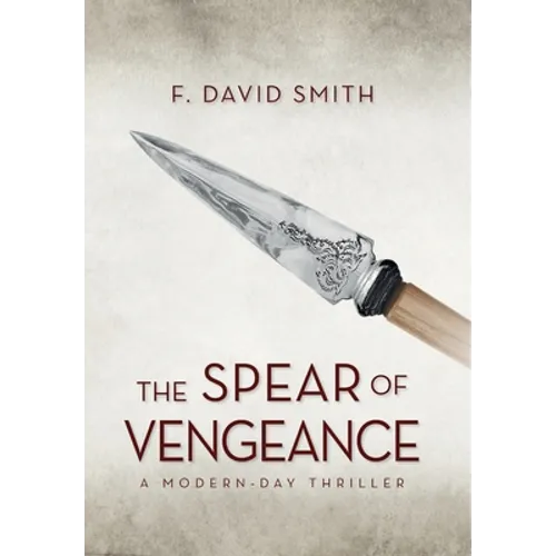 The Spear of Vengeance - Hardcover