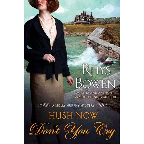 Hush Now, Don't You Cry: A Molly Murphy Mystery - Paperback