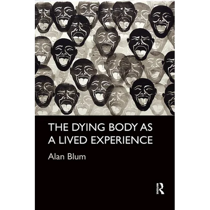The Dying Body as a Lived Experience - Paperback