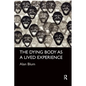 The Dying Body as a Lived Experience - Paperback
