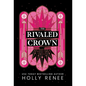 The Rivaled Crown - Hardcover