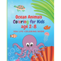 Ocean Animals Coloring for Kids age 2-8: Sea Life Coloring Book - Paperback