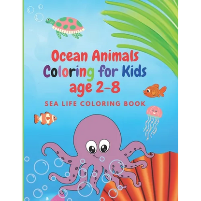 Ocean Animals Coloring for Kids age 2-8: Sea Life Coloring Book - Paperback
