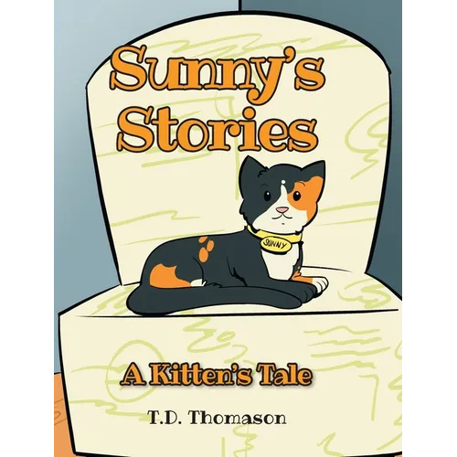 Sunny's Stories: A Kitten's Tale - Hardcover