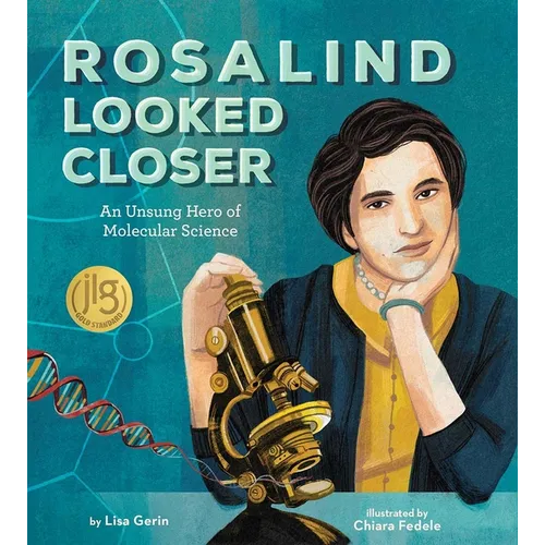 Rosalind Looked Closer: An Unsung Hero of Molecular Science - Hardcover