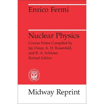 Nuclear Physics: A Course Given by Enrico Fermi at the University of Chicago - Paperback