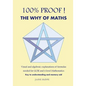 100% Proof! the Why of Maths: Visual and Algebraic Explanations of Formulas Needed for GCSE and a Level Mathematics( Black and White ) - Paperback