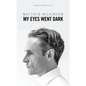 My Eyes Went Dark - Paperback