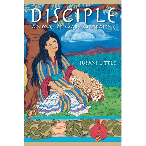 Disciple: A Novel of Mary Magdalene - Paperback