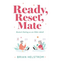 Ready, Reset, Mate: Restart Dating as an Older Adult - Paperback