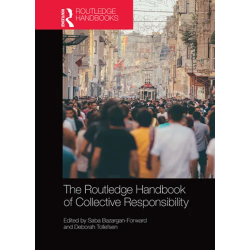 The Routledge Handbook of Collective Responsibility - Paperback