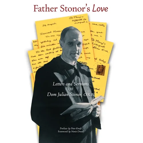 Father Stonor's Love: Letters and Sermons of Dom Julian Stonor, O.S.B. - Hardcover