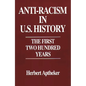 Anti-Racism in U.S. History: The First Two Hundred Years - Paperback