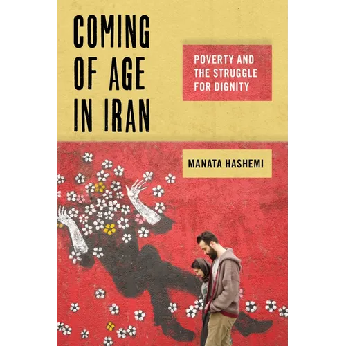 Coming of Age in Iran: Poverty and the Struggle for Dignity - Paperback