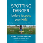 Spotting Danger Before It Spots Your Kids: Teaching Situational Awareness to Keep Children Safe - Hardcover
