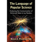 The Language of Popular Science: Analyzing the Communication of Advanced Ideas to Lay Readers - Paperback