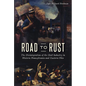 Road to Rust: The Disintegration of the Steel Industry in Western Pennsylvania and Eastern Ohio - Paperback