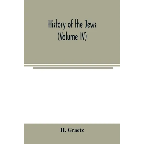 History of the Jews (Volume IV) - Paperback