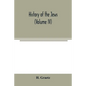 History of the Jews (Volume IV) - Paperback