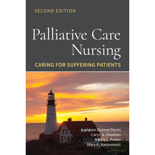 Palliative Care Nursing: Caring for Suffering Patients: Caring for Suffering Patients - Paperback