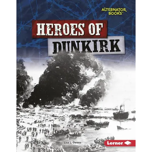 Heroes of Dunkirk - Library Binding
