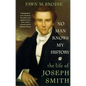 No Man Knows My History: The Life of Joseph Smith - Paperback