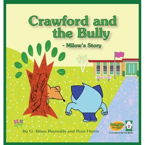 Crawford and the Bully - Milow's Story: A Crawford the Cat Book - Hardcover