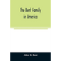 The Bent family in America. Being mainly a genealogy of the descendants of John Bent who settled in Sudbury, Mass., in 1638, with notes upon the famil - Paperback