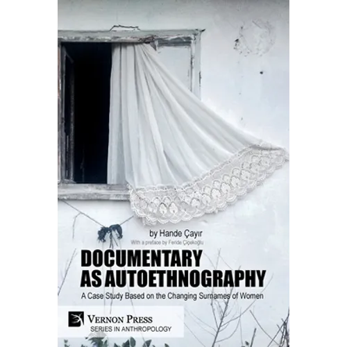 Documentary as Autoethnography: A Case Study Based on the Changing Surnames of Women - Paperback