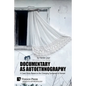 Documentary as Autoethnography: A Case Study Based on the Changing Surnames of Women - Paperback