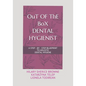 OuT OF ThE BoX DENTAL HYGIENIST: A Step - By - Step Blueprint to Holistic Dental Hygiene - Paperback