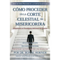 Cómo Proceder en la Corte Celestial de Misericordia - Paperback