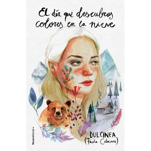 El Día Que Descubras Colores En La Nieve / The Day You Discover Colors in the Snow - Hardcover