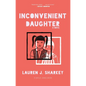 Inconvenient Daughter - Hardcover