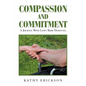 Compassion and Commitment: A Journey with Lewy Body Dementia - Paperback