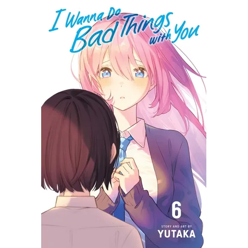 I Wanna Do Bad Things with You, Vol. 6 - Paperback