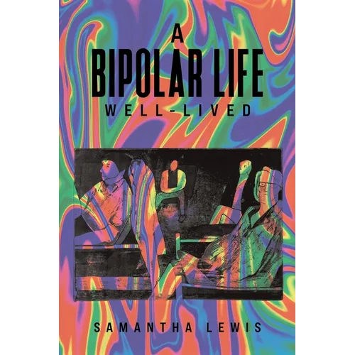 A Bipolar Life Well-Lived - Paperback