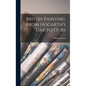 British Painting From Hogarth's Day to Ours - Hardcover