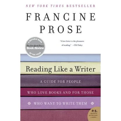 Reading Like a Writer: A Guide for People Who Love Books and for Those Who Want to Write Them - Paperback